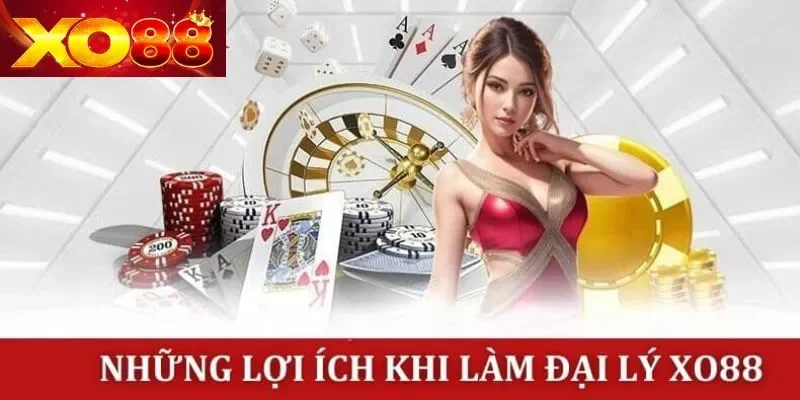 Nhiều lợi ích hấp dẫn khi trở thành đại lý XO88